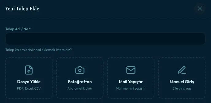 Yeni Talep Ekle — Dosya Yükle, Fotoğraftan, Mail Yapıştır, Manuel Giriş seçenekleri